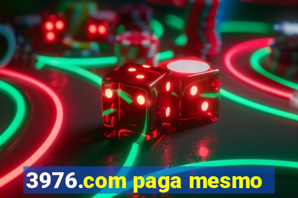 3976.com paga mesmo